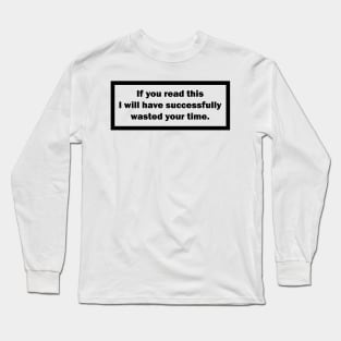 Wasted Time Long Sleeve T-Shirt